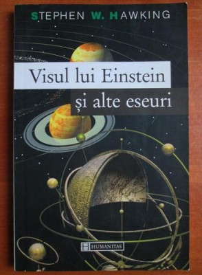 VISUL LUI EINSTEIN SI ALTE ESEURI - STEPHEN W. HAWKING foto