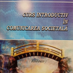 Curs introductiv in comunicarea societala