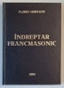 INDREPTAR FRANCMASONIC de FLORIN HORVATH , 2004 *DEDICATIE