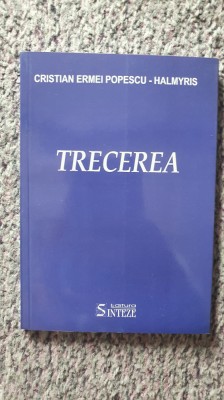 Trecerea, de Cristian Ermei popescu-Halmyris, 2013, 96 pag stare f buna foto