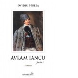 Avram Iancu. Roman (partea I si partea a II-a) - Ovidiu Hulea