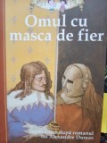 Alexandre Dumas - Omul cu masca de fier (Editia: 2012)