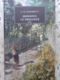 Maidanul cu dragoste - G.M. Zamfirescu - Roman, Editura Litera, Colectia Jurnalul National, Coperta Cartonata