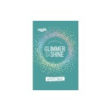 Glimmer and Shine: 365 Devotions to Inspire