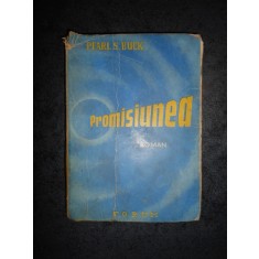 PEARL S. BUCK - PROMISIUNEA (1945, usor uzata)