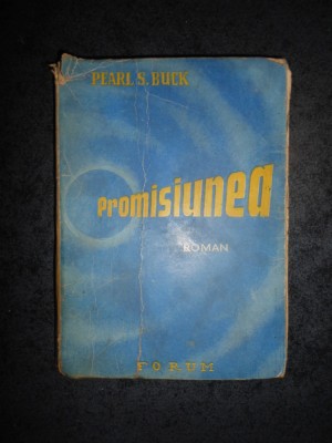 PEARL S. BUCK - PROMISIUNEA (1945, usor uzata) foto