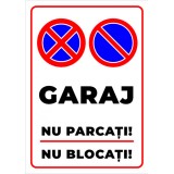 Semn pentru garaj parcarea interzisa nu blocati