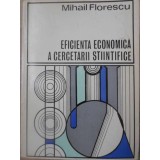 EFICIENTA ECONOMICA A CERCETARII STIINTIFICE-MIHAIL FLORESCU-125961
