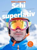 Schi la superlativ. Cum sa stapanesti cele mai bune tehnici de schi, Pilot Books