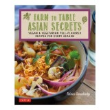 Farm To Table Asian Secrets