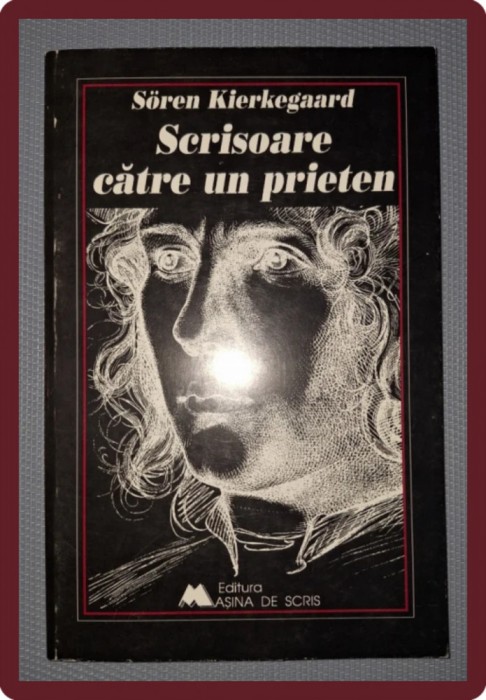 SOREN KIERKEGAARD - SCRISOARE CATRE UN PRIETEN
