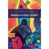 Minden gyerek sz&aacute;m&iacute;t - L. Rit&oacute;k N&oacute;ra