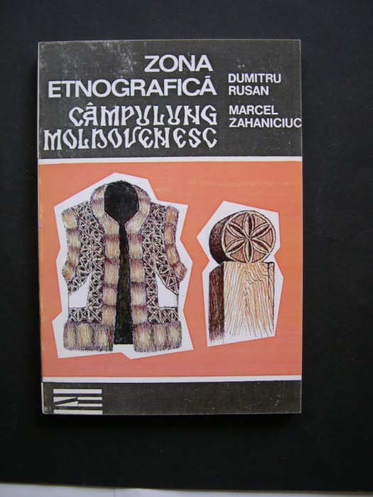 Zona etnografica Campulung Moldovenesc - Dumitru Rusan, Marcel Zahaniciuc