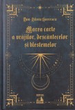 Dan-Silviu Boerescu - Marea carte a vrajilor, descantecelor si blestemelor
