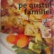 Retete pe gustul familiei. Repede si simplu. Pas cu pas retete ilustrate