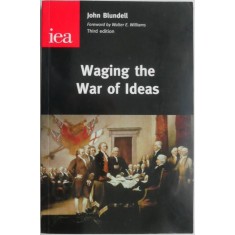 Waging the War of Ideas &ndash; John Blundell