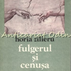 Fulgerul Si Cenusa - Horia Zilieru - Poeme