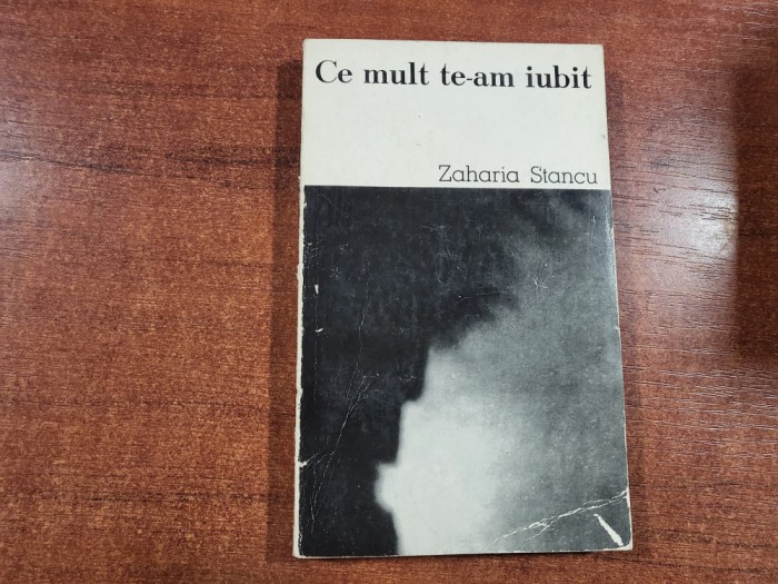 Ce mult te-am iubit de Zaharia Stancu