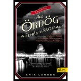 Az &Ouml;rd&ouml;g a Feh&eacute;r V&aacute;rosban - KEM&Eacute;NYT&Aacute;BLA - Erik Larson