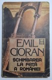 Schimbarea la față a Rom&acirc;niei - autor Emil Cioran