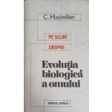 EVOLUTIA BIOLOGICA A OMULUI-C. MAXIMILIAN-249807