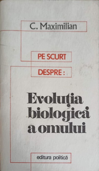 EVOLUTIA BIOLOGICA A OMULUI-C. MAXIMILIAN-249807
