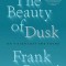 The Beauty of Dusk: On Vision Lost and Found