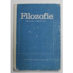 FILOZOFIE - MANUAL PENTRU INVATAMANTUL LICEAL de ION IRIMIE ..GRIGORE GAZDAC , 1981