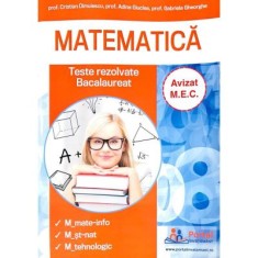 Bacalaureat Matematica. Culegere de teste rezolvate la matematica pentru clasa a 12-a - Adina Giuclea