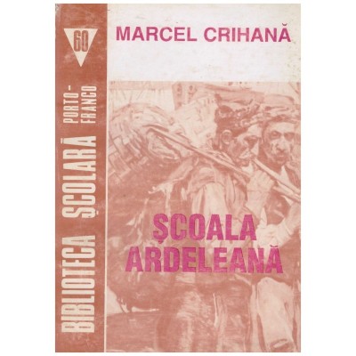 Marcel Crihana - Scoala ardeleana - 130336 foto