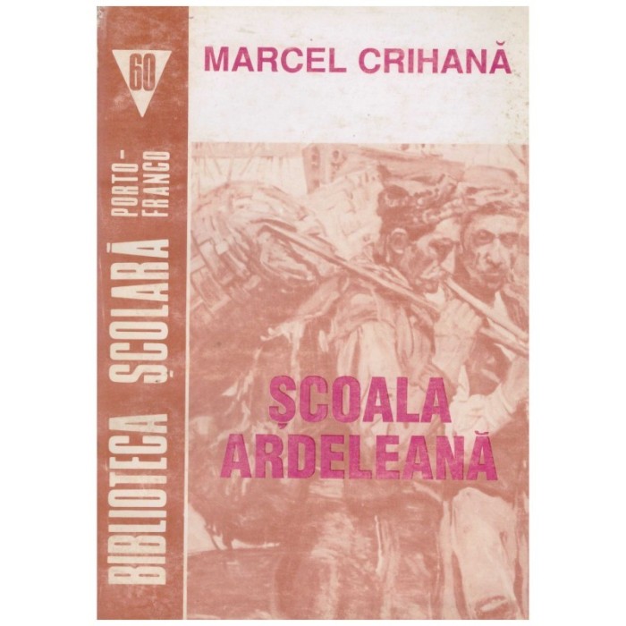 Marcel Crihana - Scoala ardeleana - 130336