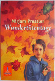 Wundertutentage - Mirjam Pressler - Carte in Germana, Fictiune, Literatura Germana