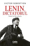 Lenin, dictatorul. Omul si Revolutia/Victor Sebestyen