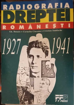 RADIOGRAFIA DREPTEI ROMANESTI 1927-1941-GH. BUZATU, C. CIUCANU, C. SANDACHE-269011 foto