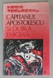 CAPITANUL APOSTOLESCU SI DUBLA ENIGMA de HORIA TECUCEANU , 1993