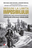 Misiuni la limita imposibilului | Michael Bar-Zohar, Nissim Mishal, Litera