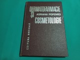 DERMATOFARMACIE ȘI COSMETOLOGIE / ADRIANA POPOVICI /1982 * 2