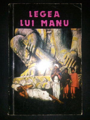 MANUSMRITI - MANAVA DHARMASASTRA - CARTEA LEGII LUI MANU (trad. IOAN MIHALCESCU) foto