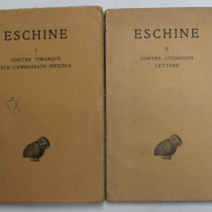 ESCHINE - DISCOURS , VOLUMELE I - II , 1927 - 1928