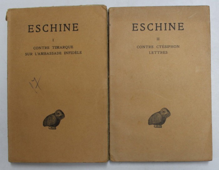 ESCHINE - DISCOURS , VOLUMELE I - II , 1927 - 1928