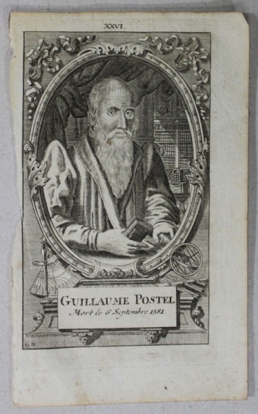 GUILLAUME POSTEL , MORT LE 6 SEPTEMBRE 1581 , GRAVURA , A DOUA JUMATATE A SEC. XVIII