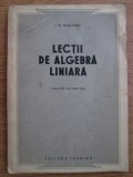 Lectii de algebra liniara/ I.M Ghelfand