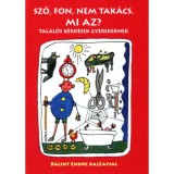 Sző, fon, nem tak&aacute;cs. Mi az? - fel&uacute;j&iacute;tott kiad&aacute;s - Tal&aacute;l&oacute;s k&eacute;rd&eacute;sek gyerekeknek