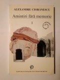 Alexandru Ciorănescu - Amintiri fără memorie I 1911-1934