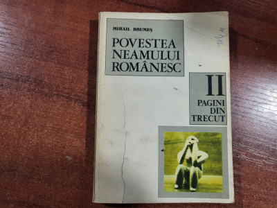 Povestea neamului romanesc vol. II de Mihail Drumes foto