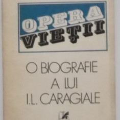 Marin Bucur - Opera vietii, O biografie a lui I. L. Caragiale, vol. I, 1989
