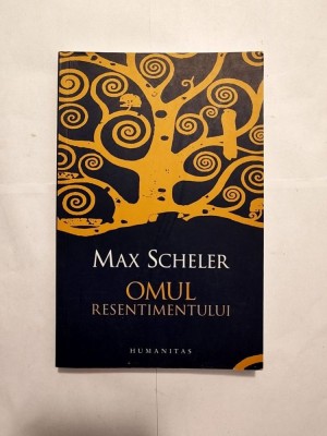 Max Scheler - Omul resentimentului foto