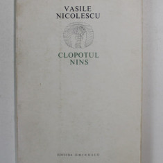 CLOPOTUL NINS de VASILE NICOLESCU , poezii , 1971 , DEDICATIE CATRE STELIAN NEAGOE *