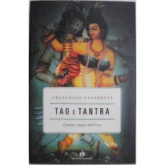 Tao e tantra. L'antica magia dell'eros &ndash; Francesco Casaretti