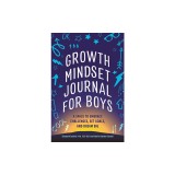 Growth Mindset Journal for Boys: A Space to Embrace Challenges, Set Goals, and Dream Big